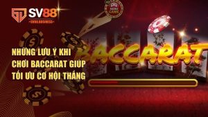 Những lưu ý khi chơi Baccarat