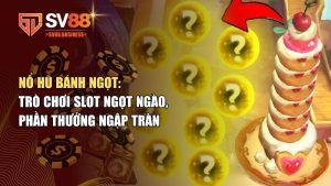 Nổ Hũ Bánh Ngọt