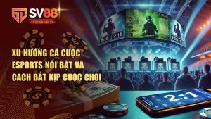 Xu hướng cá cược eSports