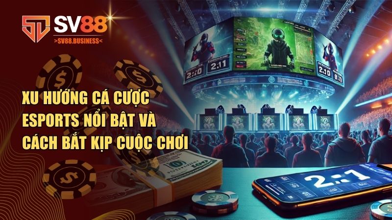 Xu hướng cá cược eSports