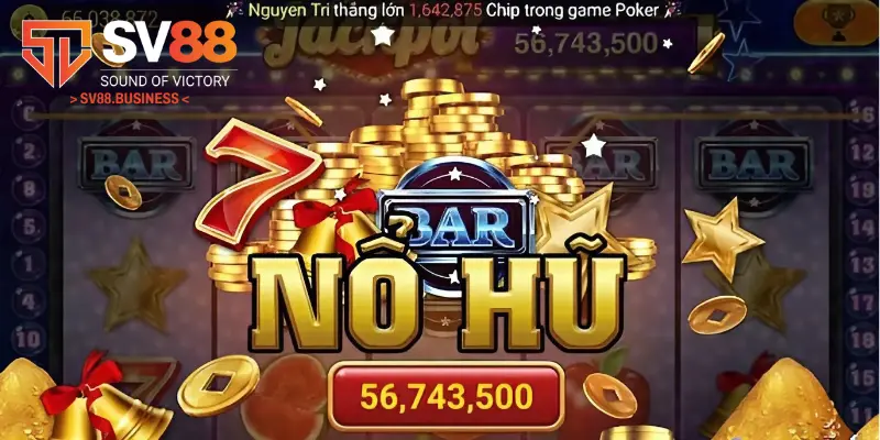 Tổng quan về game nổ hũ 52 của nhà cái Sv88